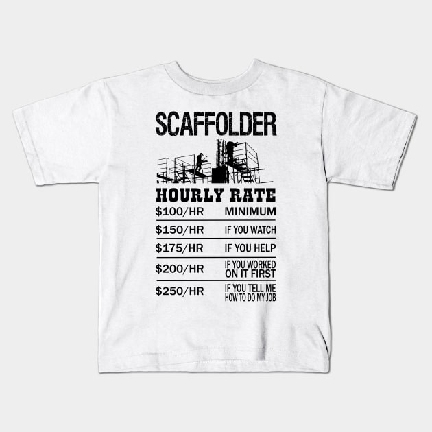 Hourly Rate Kids T-Shirt by Scaffoldmob